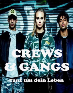 Crews and Gangs: Tanz um dein Leben S1