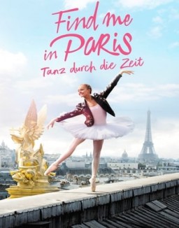 Find me in Paris -Tanz durch die Zeit staffel  1 stream