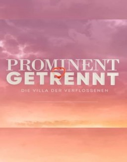 Prominent getrennt - Die Villa der Verflossenen S1